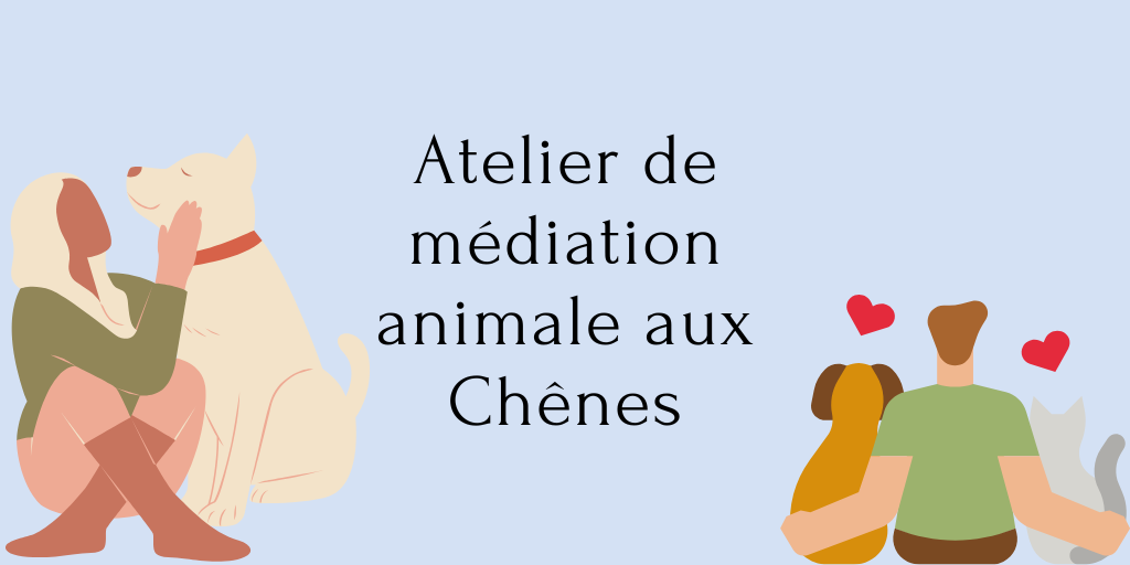 Atelier de médiation animale Chênes