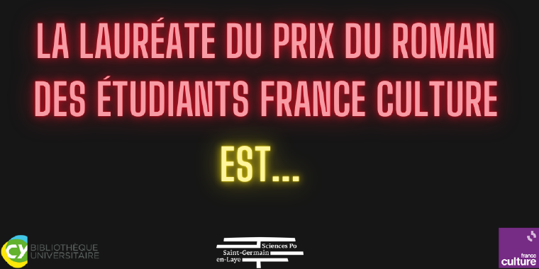 Découvrez la gagnante du prix du roman des étudiants France Culture 2025 accompagné par la BU de Saint-Germain-en-Laye