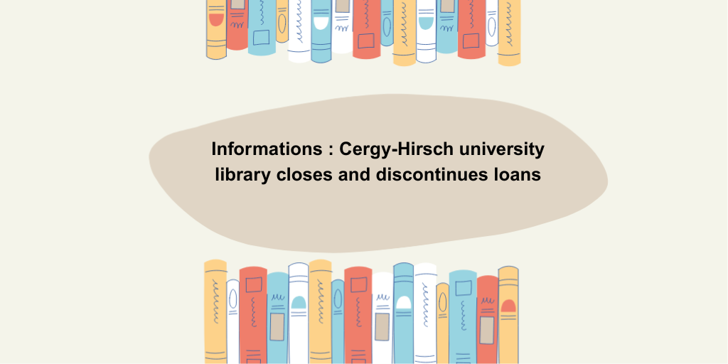 Cergy-Hirsch university library closes and discontinues loans