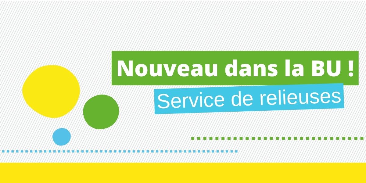 Nouveau dans la BU ! Service de relieuses